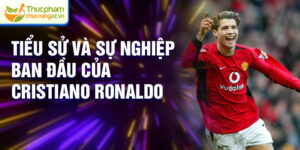 Tiểu sử và sự nghiệp ban đầu của Cristiano Ronaldo