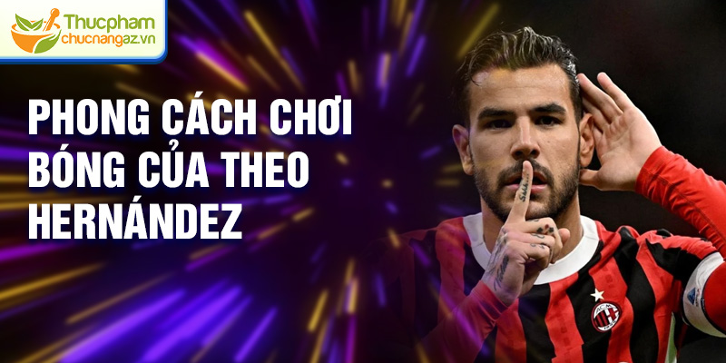 Phong cách chơi bóng của Theo Hernández