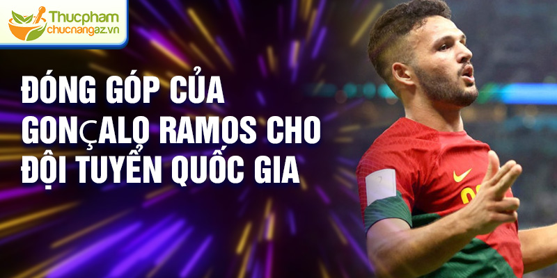 Đóng góp của Gonçalo Ramos cho đội tuyển quốc gia